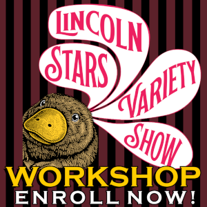 Lincoln Stars Variety Workshop - Enroll Now!
