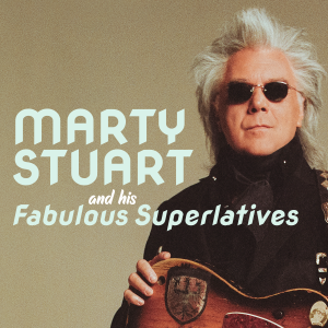 LIVE IN CONCERT: MARTY STUART AND HIS FABULOUS SUPERLATIVES | Lincoln ...