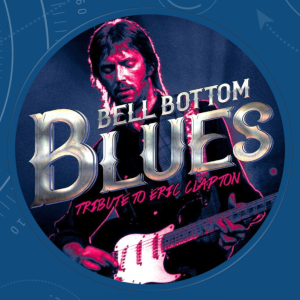 The Bell Bottom Blues  The Live Eric Clapton Experience Show
